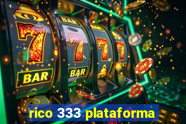 rico 333 plataforma